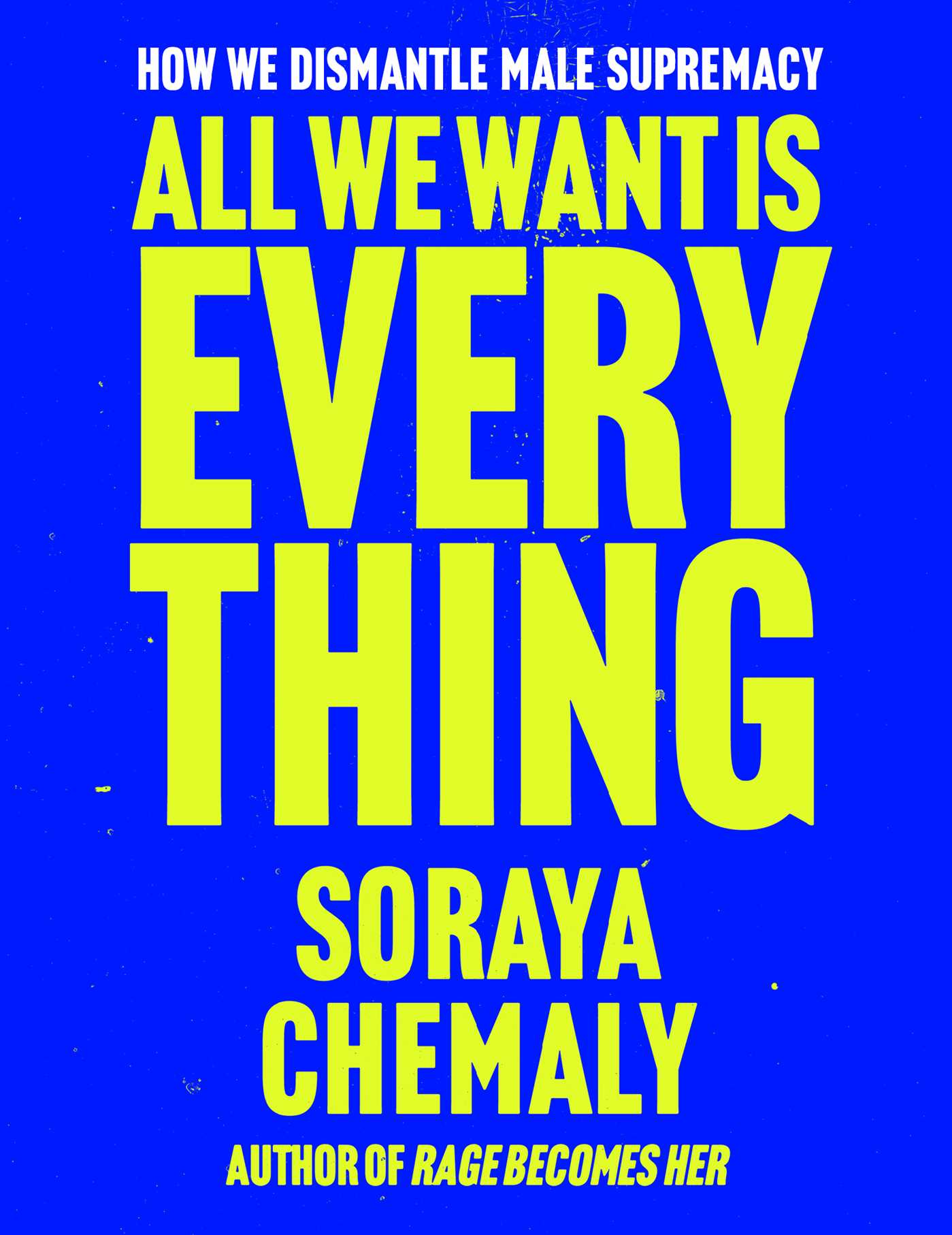 All We Want Is Everything