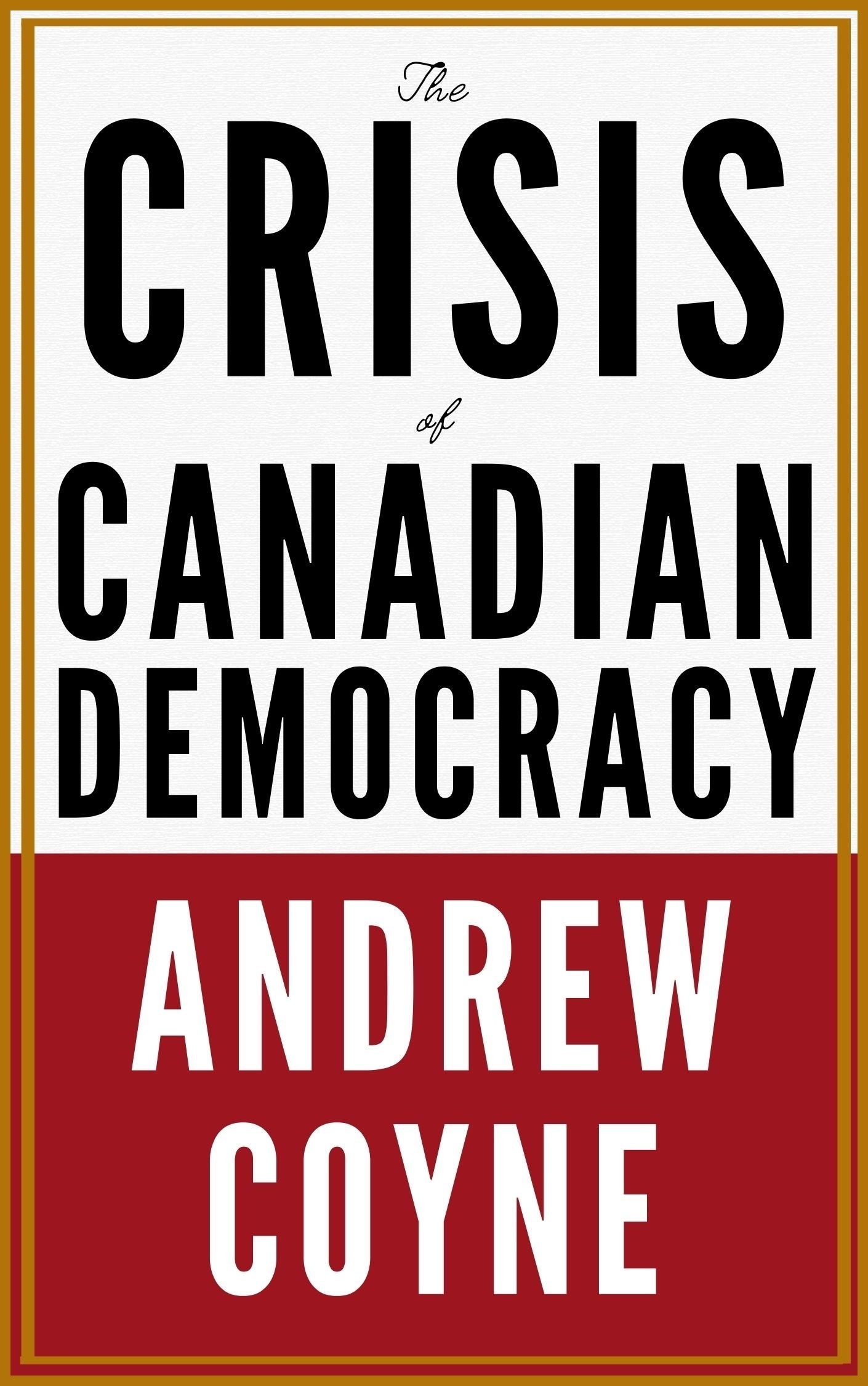 The Crisis of Canadian Democracy
