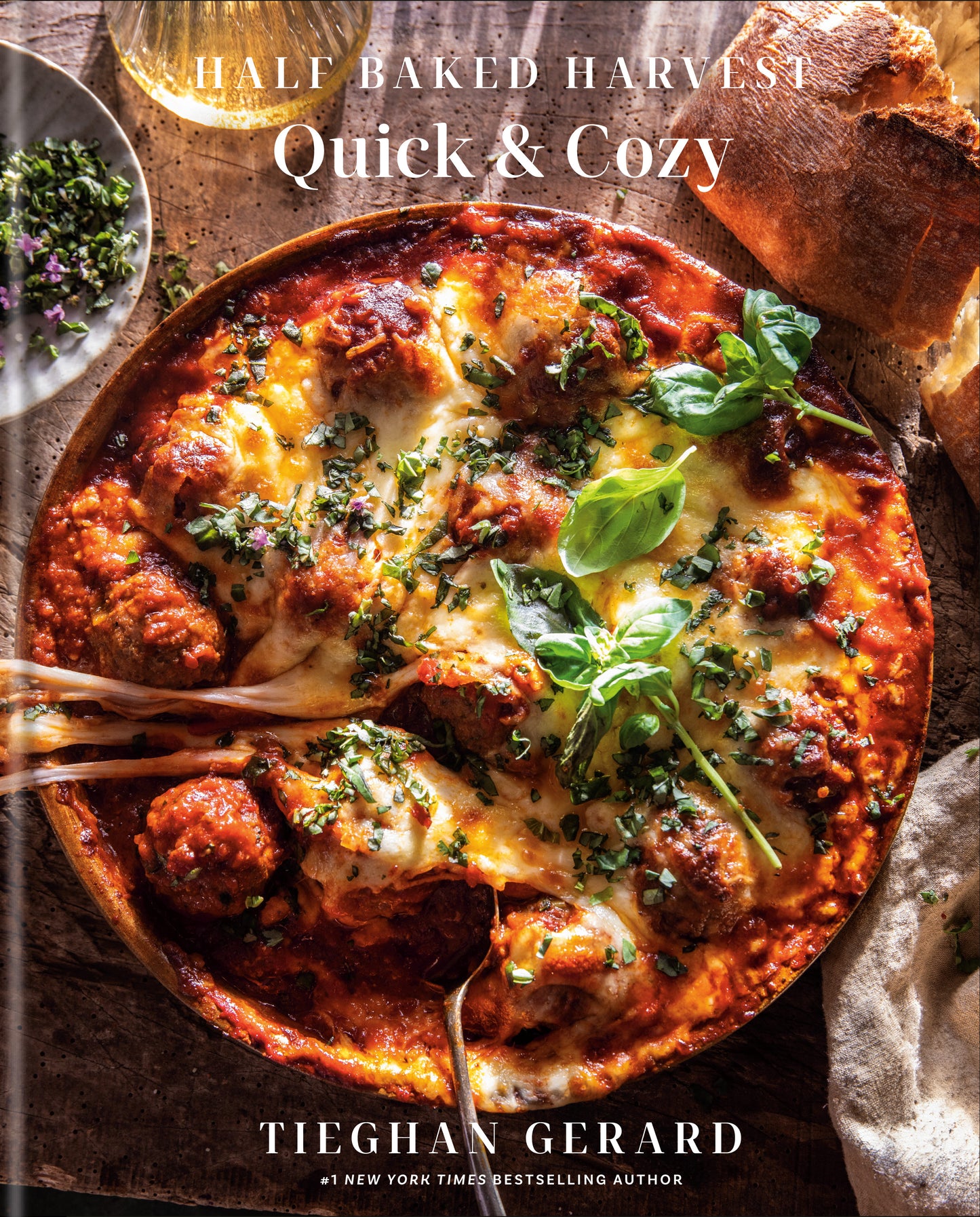 Half Baked Harvest Quick &amp; Cozy: A Cookbook