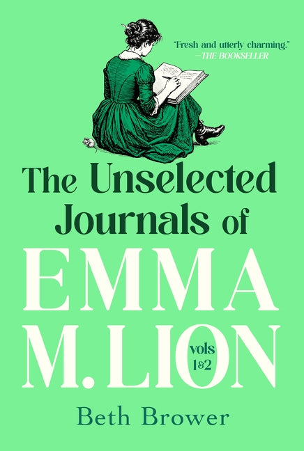The Unselected Journals of Emma M. Lion: Volumes 1 &amp; 2