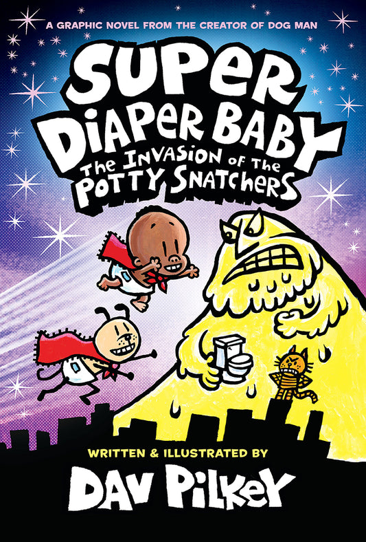 Super Diaper Baby: The Invasion of the Potty Snatchers: Color Edition (From the Creator of Dog Man) (Color Edition)