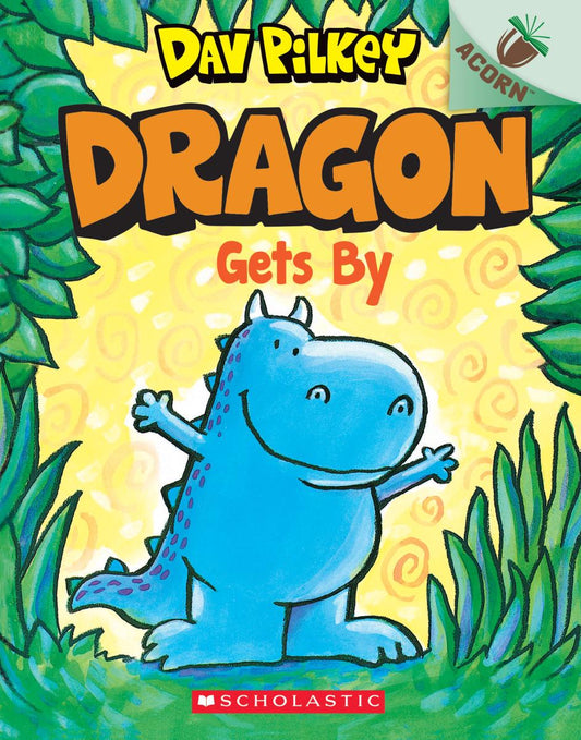 Dragon Gets By: An Acorn Book (Dragon #3): From the Creator of Dog Man