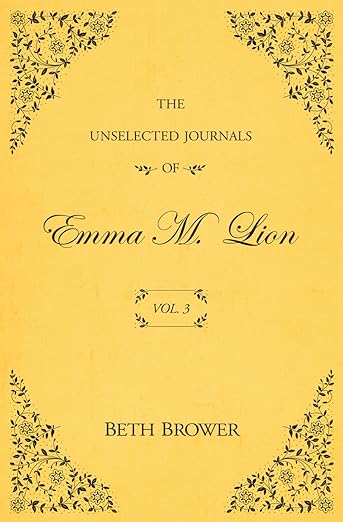 The Unselected Journals of Emma M. Lion Vol. 3