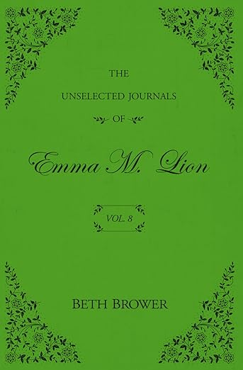 The Unselected Journals of Emma M. Lion Vol. 8