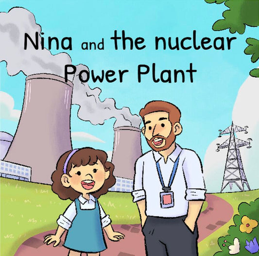 Nina et la Centrale Nucléaire/Nina and the Nuclear Power Plant